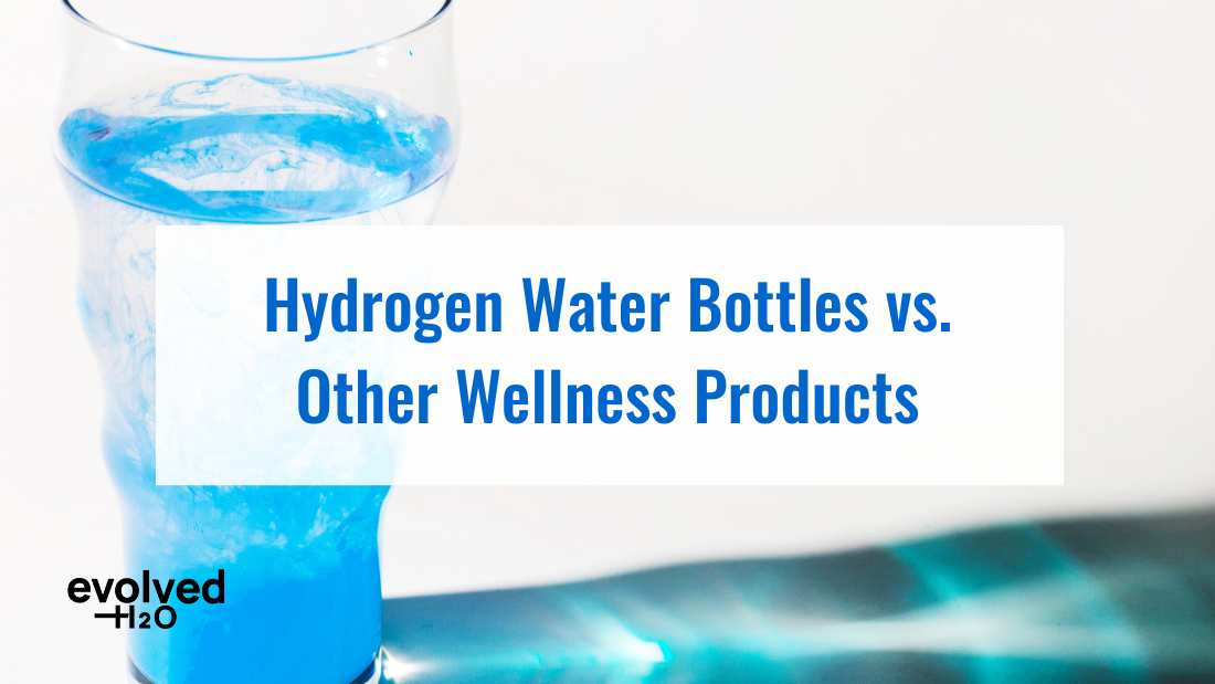 Hydrogen Water Bottles vs. Other Wellness Products
