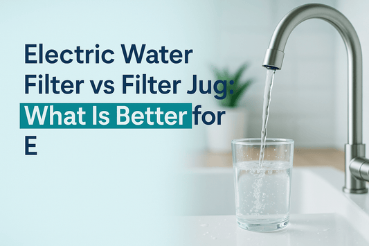 Blog cover image for an article about Electric Water Filter vs Filter Jug: What Is Better for Everyday Use?.