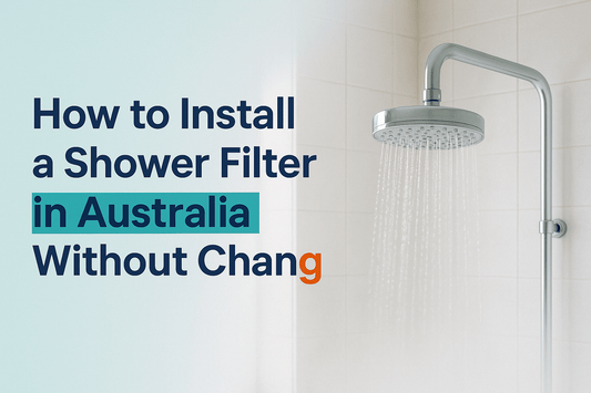 Blog cover image for an article about How to Install a Shower Filter in Australia Without Changing Your Shower Head.