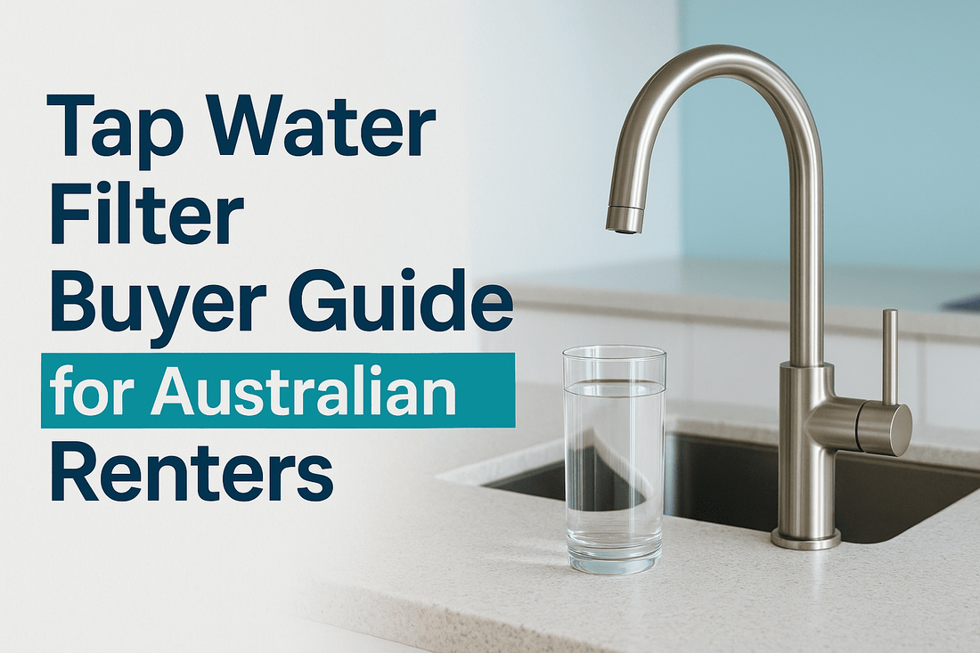 Blog cover image for an article about Tap Water Filter Buyer Guide for Australian Renters.