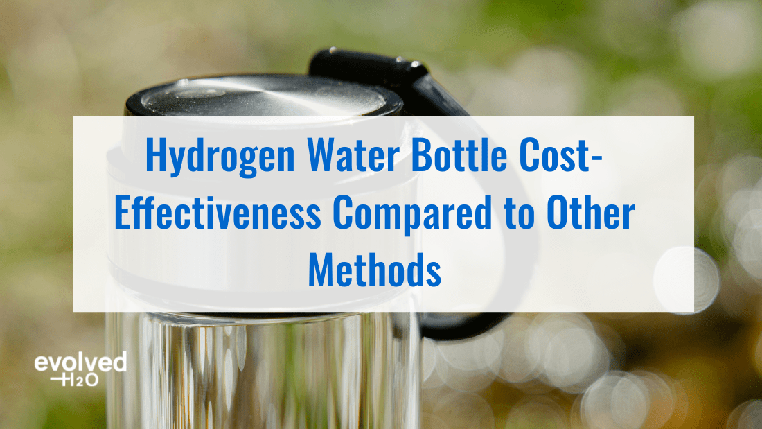 Hydrogen Water Bottle Cost-Effectiveness Compared to Other Methods