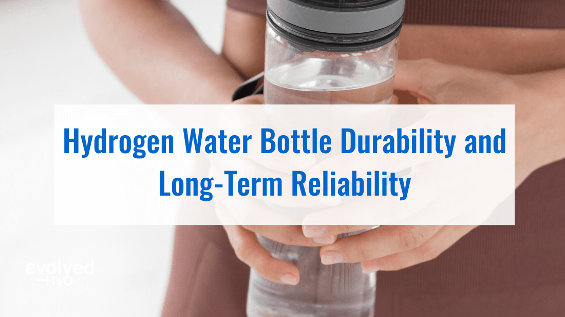 Hydrogen Water Bottle Durability and Long-Term Reliability