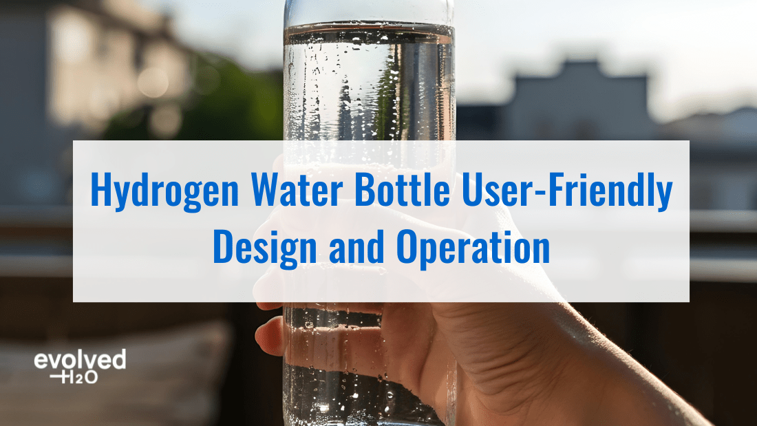 Hydrogen Water Bottle User-Friendly Design and Operation
