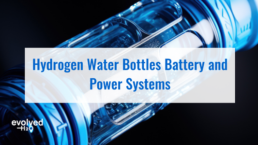 Hydrogen Water Bottles Battery and Power Systems