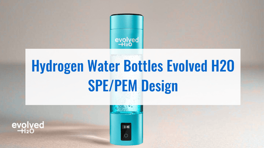 Hydrogen Water Bottles Evolved H2O SPE/PEM Design