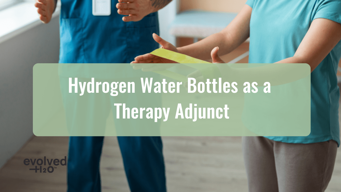 Hydrogen Water Bottles as a Therapy Adjunct