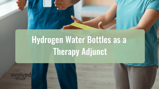 Hydrogen Water Bottles as a Therapy Adjunct