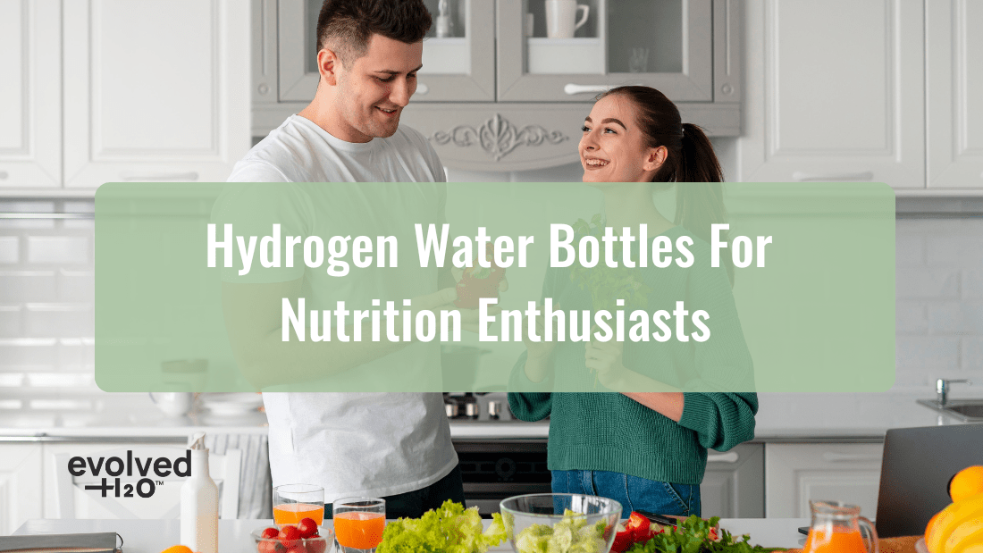 Hydrogen Water Bottles for Nutrition Enthusiasts