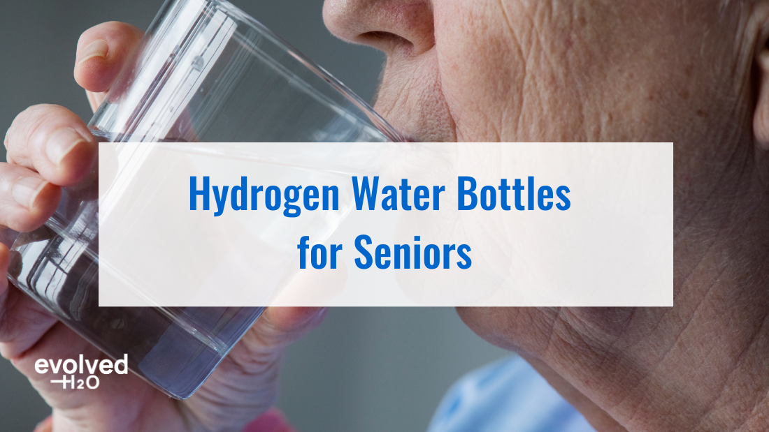 Hydrogen Water Bottles for Seniors: Hydration Benefits for Aging Adults