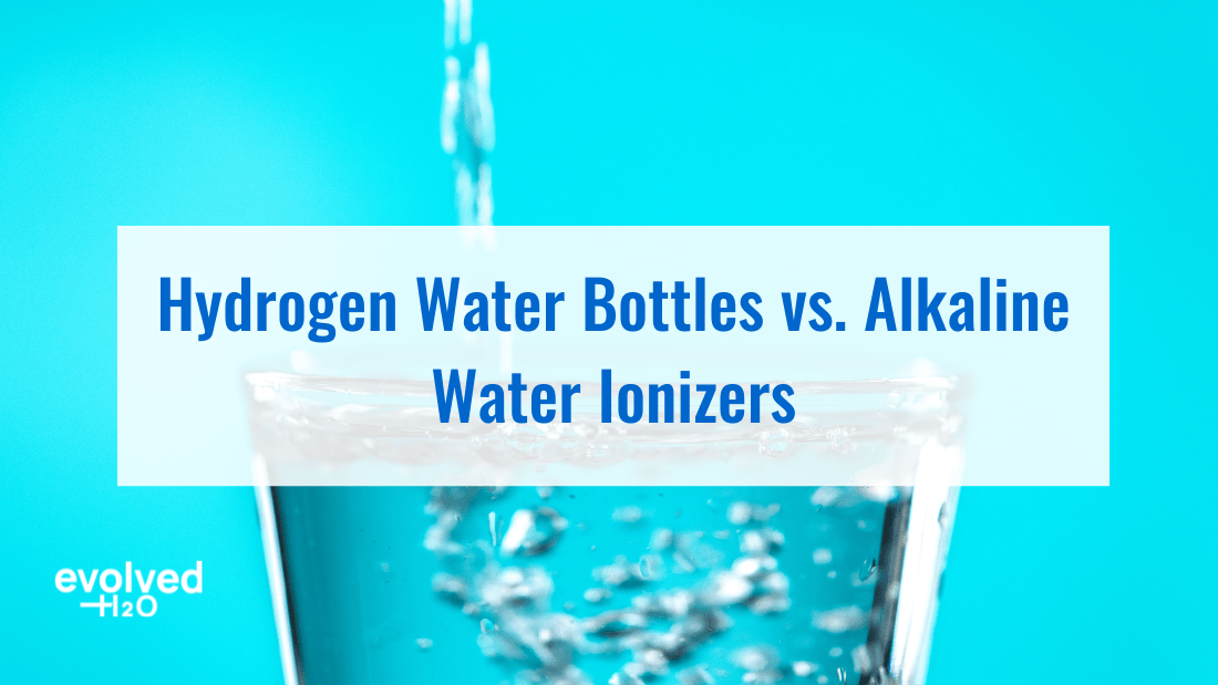 Hydrogen Water Bottles vs. Alkaline Water Ionizers