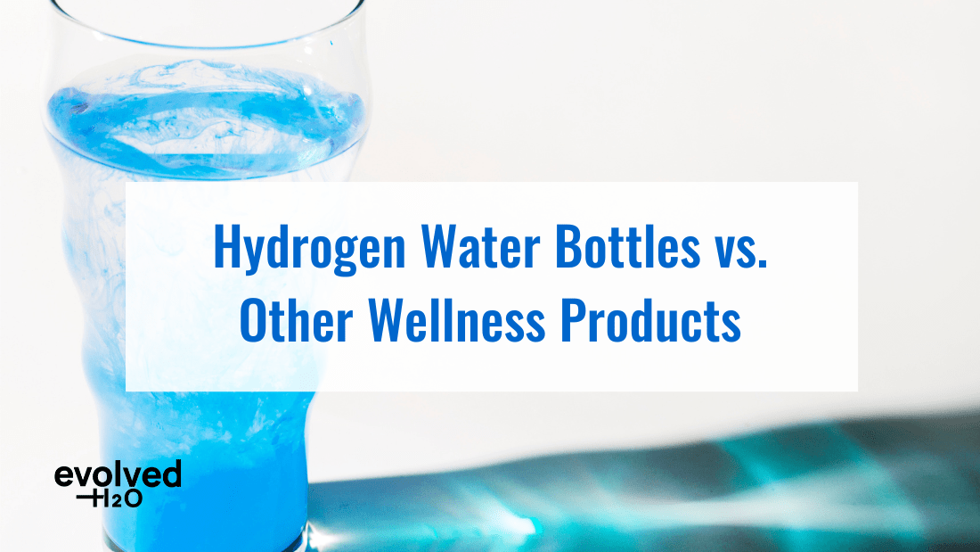 Hydrogen Water Bottles vs. Other Wellness Products