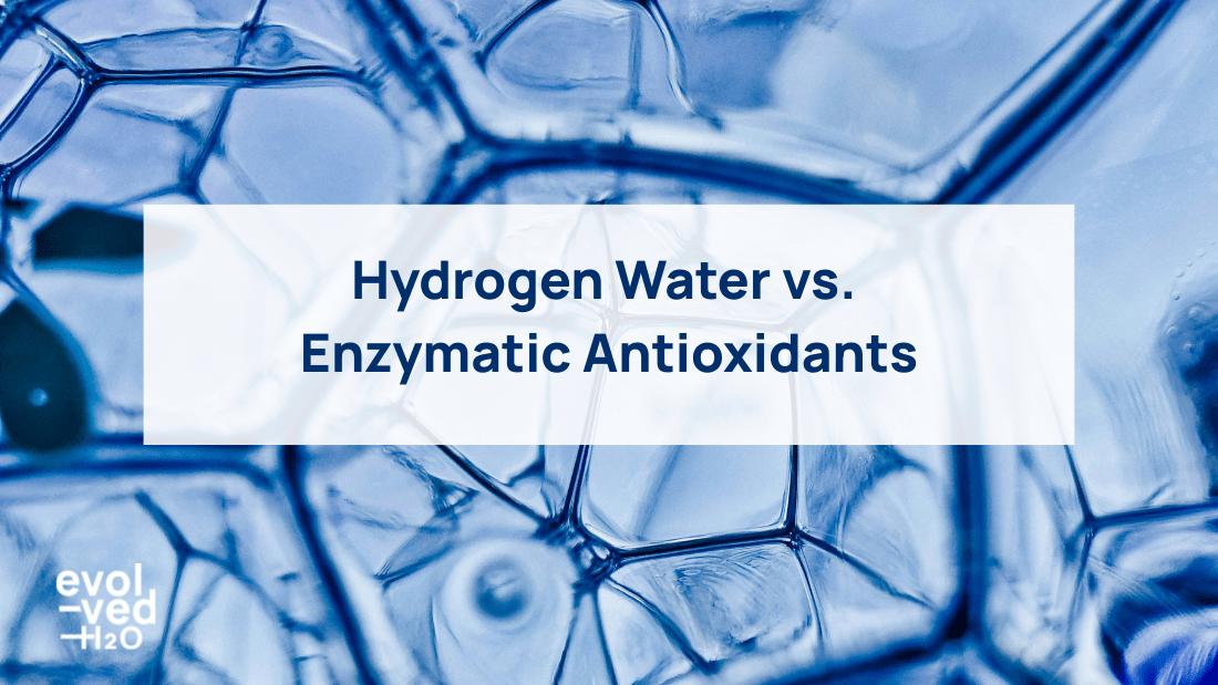 Hydrogen Water vs. Enzymatic Antioxidants