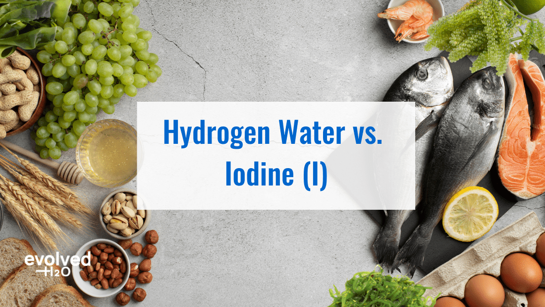 Hydrogen Water vs. Iodine (I): Which Better Supports Health?