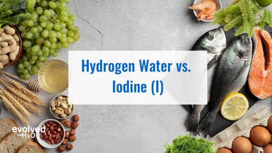 Hydrogen Water vs. Iodine (I): Which Better Supports Health?