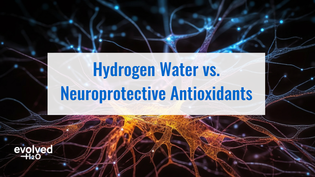Hydrogen Water vs. Neuroprotective Antioxidants: Which Supports Brain Health Better?