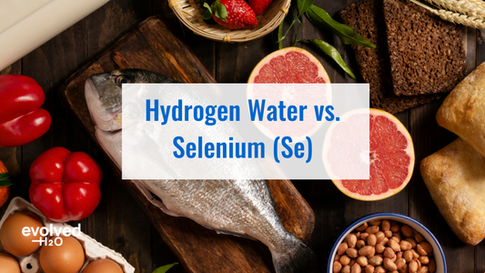 Hydrogen Water vs. Selenium (Se): Which Better Supports Health?