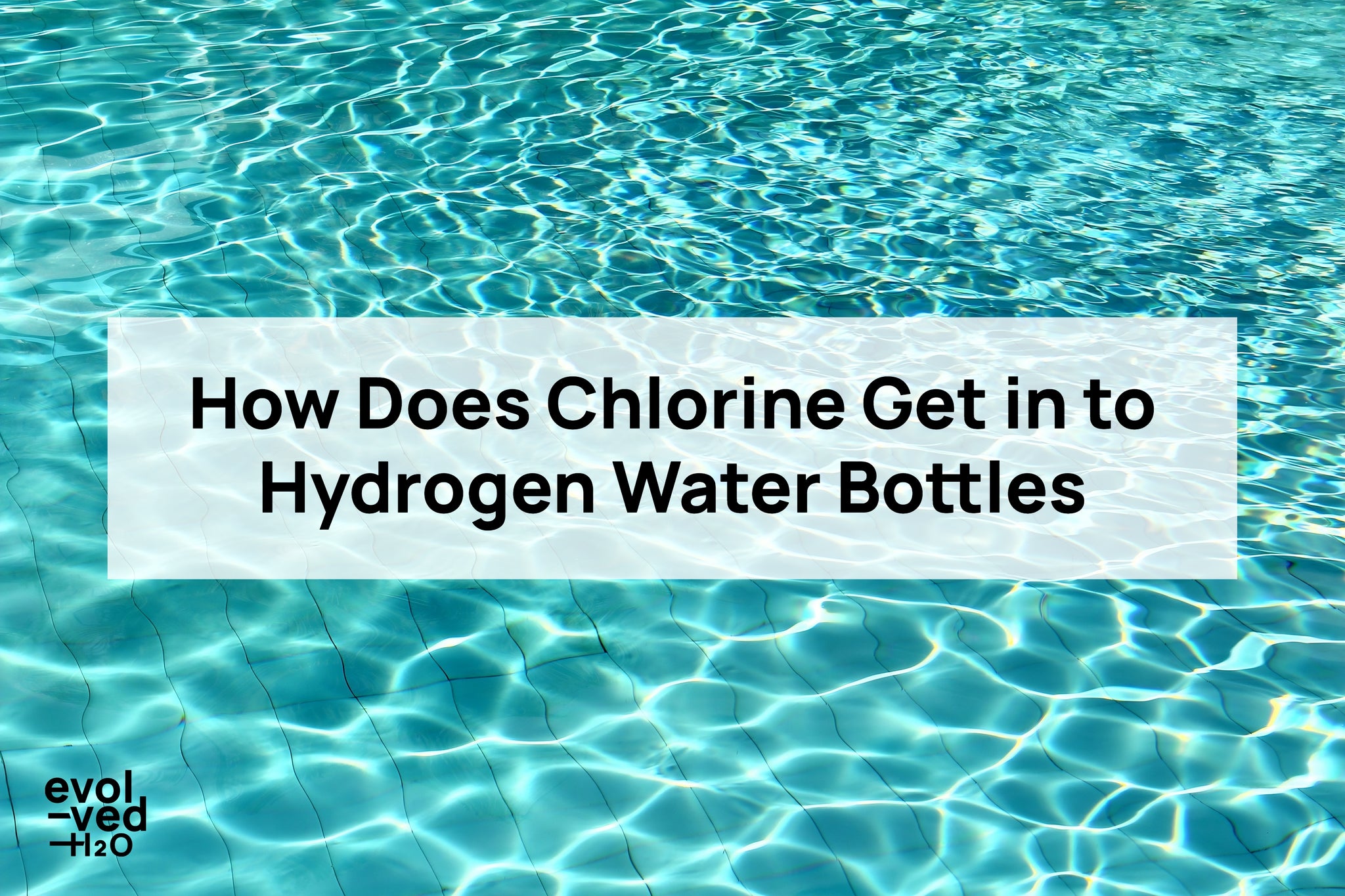 how does chlorine get into hydrogen water bottles